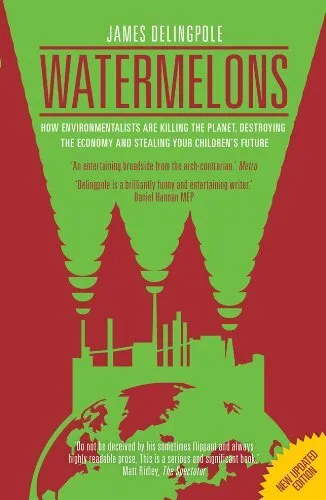 Watermelons: How Environmentalists are Killing the Planet, Destro