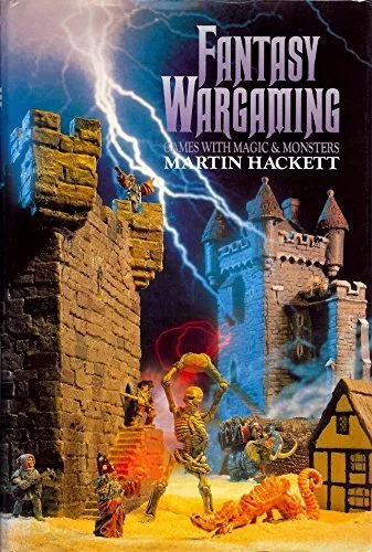 Fantasy Wargaming: Games with Magic..., Hackett, Martin