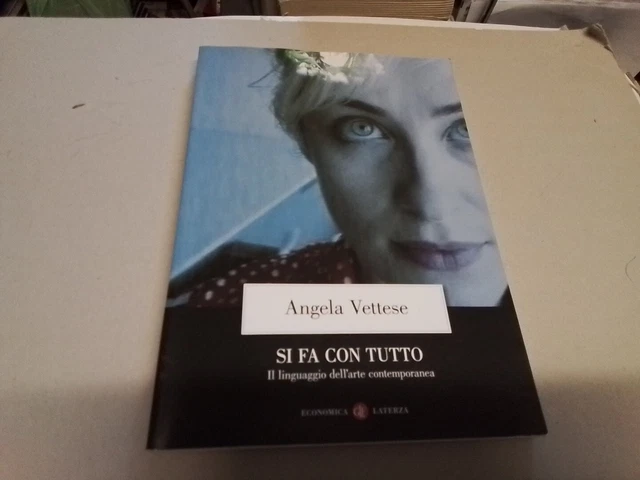 Si fa con tutto. Il linguaggio dell'arte contemporanea - Vettese Angela, 28mr24