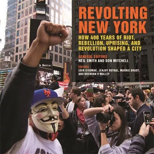 Revolting New York : How 400 Years of Riot, Rebellion, Uprising, and Revoluti...