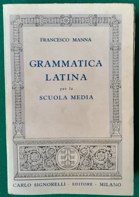 GRAMMATICA LATINA FRANCESCO Manna Signorelli 1954 EUR 13,00