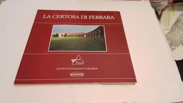 LA CERTOSA DI FERRARA Centro etnografico Ferrarese 1985, 16l25 LA CERTOSA DI FERRARA Centro etnografico Ferrarese 1985, 16l25