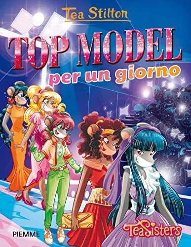 top model per un giorno ediz illustrata stilton tea 8856651769