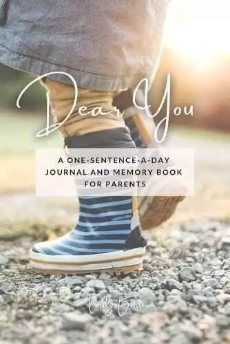 Dear You A One-Sentence-A-Day Journal and Memory Book for Parents 9798218203962