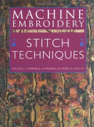 Machine Embroidery: Stitch Techniques, Pamela Watts