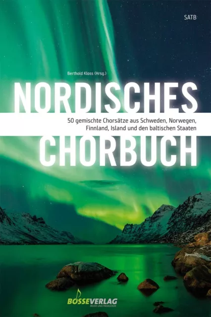 Nordisches Chorbuch -50 gemischte Chorsätze aus Schweden, Norwegen, Finnland...