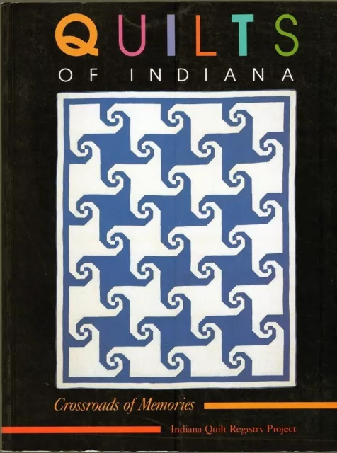 Quilts of Indiana: Crossroads of Memories, Indiana Quilt Registry Project