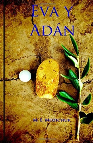 EVA Y ADAN: La Historia de Adan y Eva tambien es para adultos.. Mozichuk