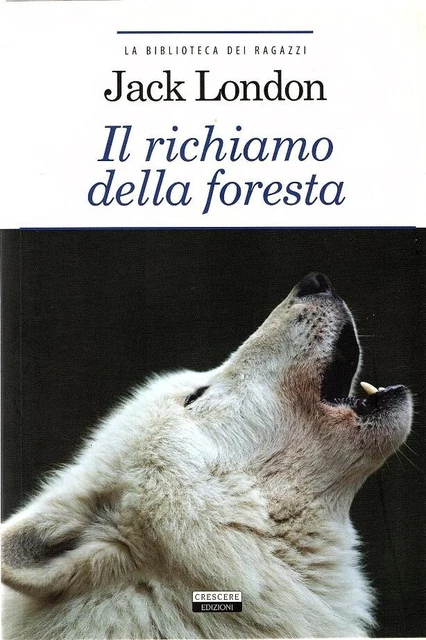 Il richiamo della foresta. Ediz. integrale	 di Jack London,  2018