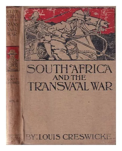 CRESWICKE, LOUIS South Africa and the Transvaal war Volume III 1900 First Editio