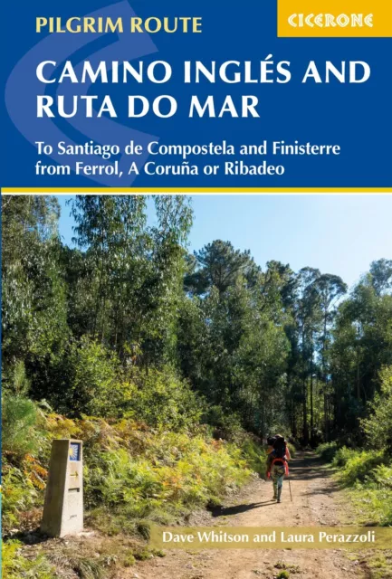 The Camino Ingles and Ruta do Mar: To Santiago de Compostela