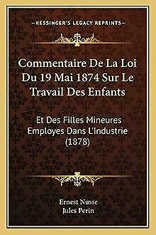 Commentaire De La Loi Du 19 Mai 1874 Sur Le Travail Des ... | Buch | Zustand gut