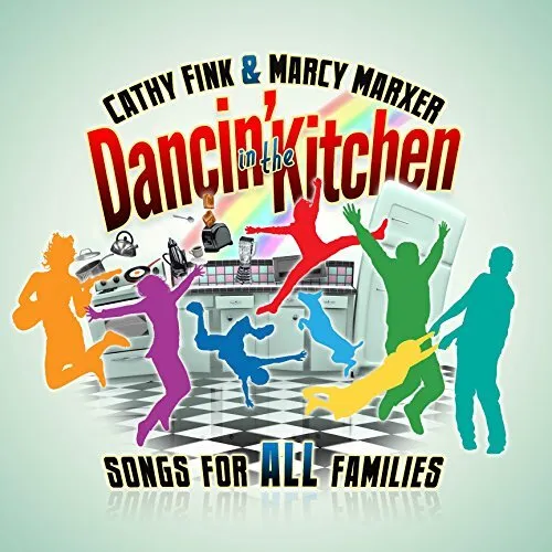 FINK,CATHY / MARXER,MARCY Dancin in the Kitchen: Songs for All Families Audi...