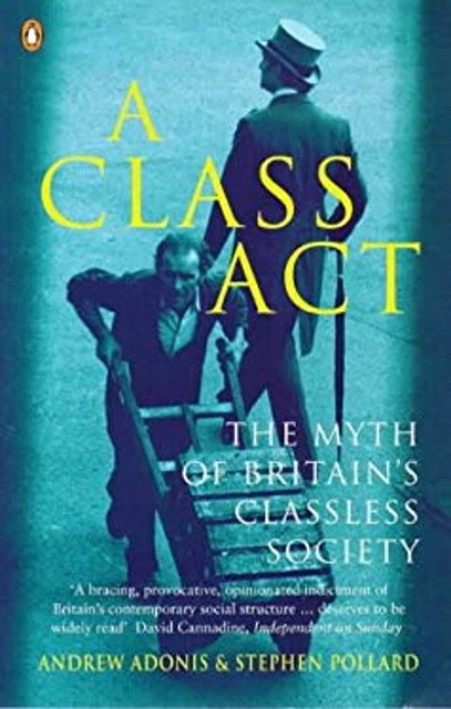 Classless Quotes CLASS ACTE : The Myth De Britains Classless Society Livre de Poche Andr ...