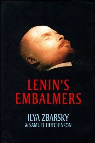 LENIN'S EMBALMERS By Ilya Zbarsky & I. B. Zbarskii - Hardcover *Mint Condition*