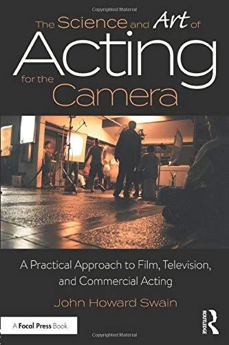 THE SCIENCE AND ART OF ACTING FOR THE CAMERA By John Howard Swain **Excellent**