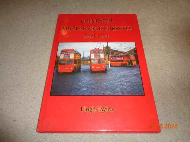 London Trolleybus Depots - Part One - Hugh Taylor - 2017 H/B Edition