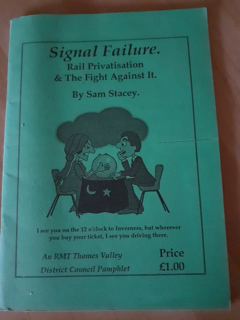 SIGNAL FAILURE - Rail Privatisation & The Fight Against It Sam Stacey ...