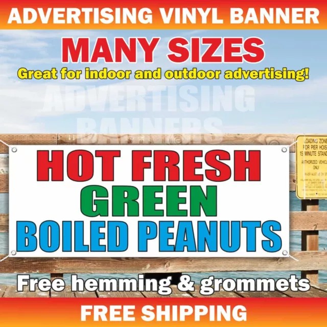 HOT FRESH GREEN BOILED PEANUTS Advertising Banner Vinyl Mesh Sign Nuts almond