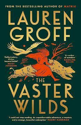 The Vaster Wilds, Lauren Groff,  Hardback