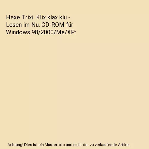 Hexe Trixi. Klix klax klu - Lesen im Nu. CD-ROM für Windows 98/2000/Me/XP