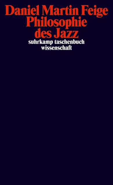 Philosophie des Jazz | Daniel Martin Feige | Taschenbuch | Deutsch | 2014