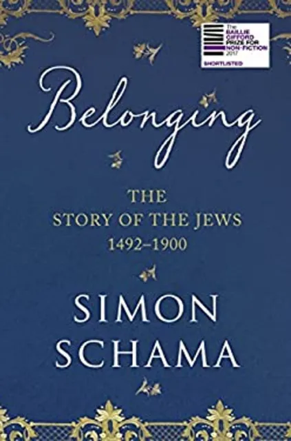 Belonging: The Story Of The Jews , 1492-1900 Tapa Dura Simon Scha