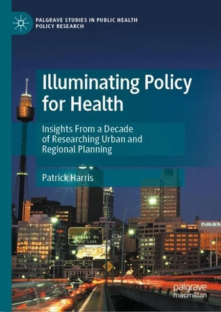 Illuminating Policy for Health: Insights From a Decade of Researching Urban and