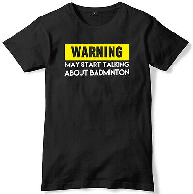Avvertenza può iniziare a parlare di badminton unisex Da Uomo Divertente Slogan T-shirt