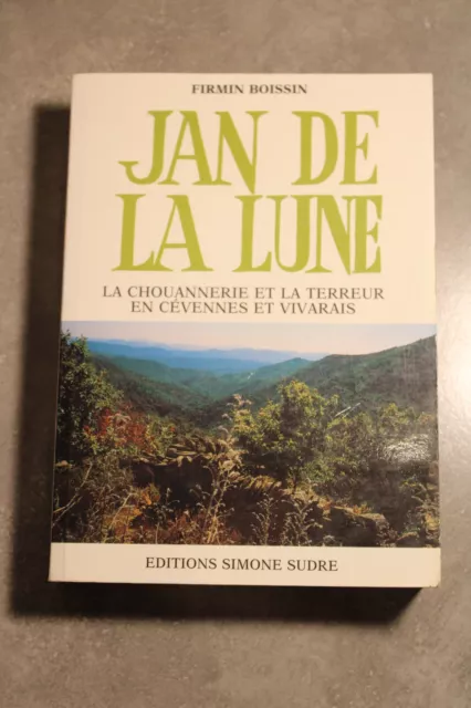 Jan de la lune, la chouannerie et la terreur en Cévennes et Vivarais - F Boissin