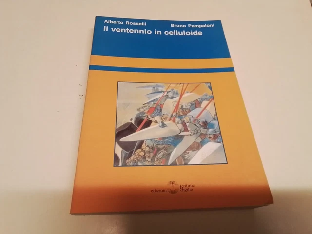 ROSSELLI, PAMPALONI, IL VENTENNIO IN CELLULOIDE, SETTIMO SIGILLO, 2005, 20n24 ROSSELLI, PAMPALONI, IL VENTENNIO IN CELLULOIDE, SETTIMO SIGILLO, 2005, 20n24