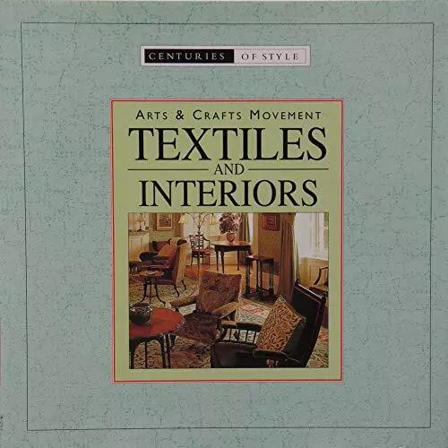 Arts and Crafts Movement Textiles and Interiors (Cen... by Kingsley, R. Hardback