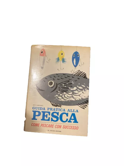 M. Albertarelli GUIDA PRATICA ALLA PESCA come pescare con successo 1965