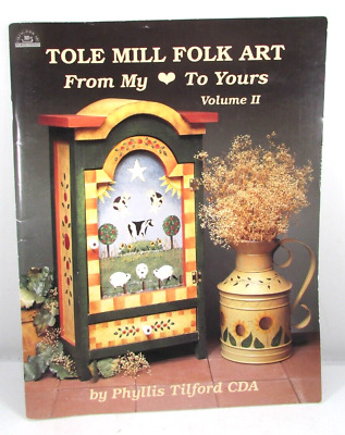 Libro de pintura de Phyllis Tilford de arte popular de mi corazón al tuyo Vol II de Tole Mill