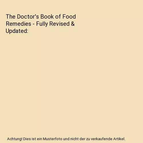 The Doctor's Book of Food Remedies - Fully Revised & Updated, SELENE YEAGER