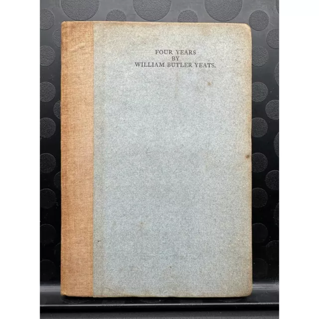 FOUR YEARS (1921) William Butler Yeats - Cuala Press - First Edition ...