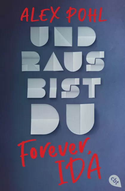 Forever, Ida - Und raus bist du