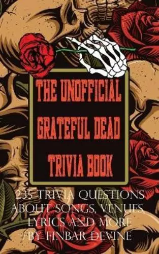 Finbar Devine The Unofficial Grateful Dead Trivia Book (Poche)