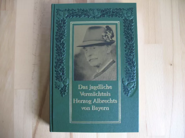 Das jagdliche Vermächtnis Herzog Albrecht von Bayern - Jagd & Hege