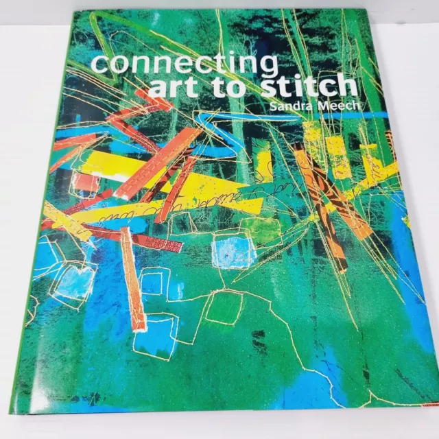 Connecting Art To Stitch: Applying the secrets of design to textile art Meech