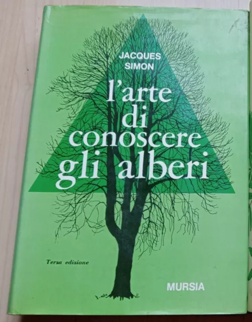 Jacques Simon - L'ARTE DI CONOSCERE GLI ALBERI - Mursia