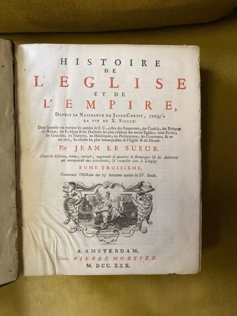 Jean Le Sueur - Histoire De L'Eglise Et De L'Empire 1730 TRES TRES RARE