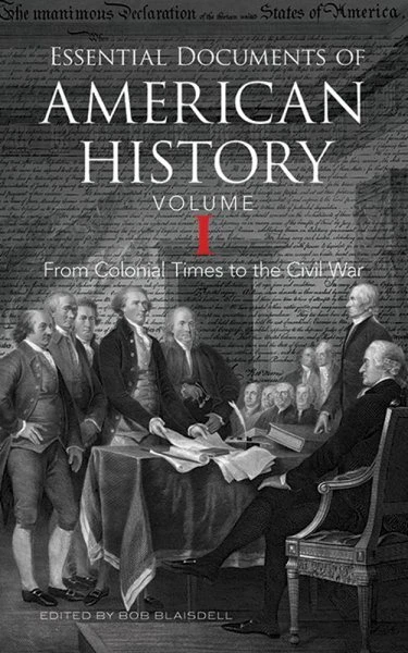 Essential Documents of American History : From Colonial Times to the Civil Wa...