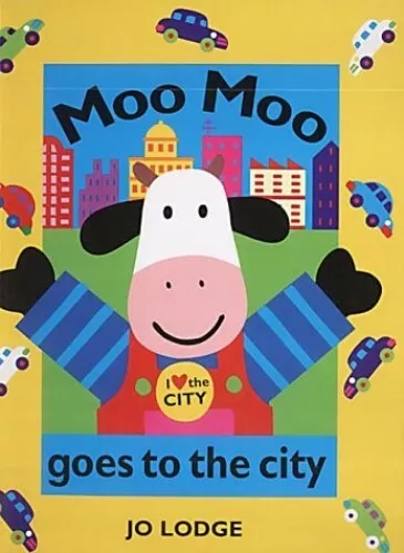 Moo Moo Goes To The City by Lodge, Jo Hardback Book The Fast Free Shipping