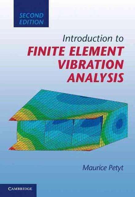 INTRODUCTION TO FINITE Element Vibration Analysis by Maurice Petyt ...