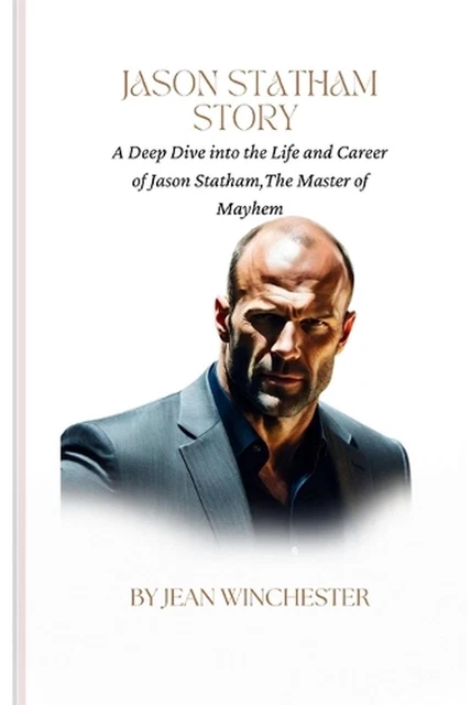 JASON STATHAM STORY: A Deep Dive into the Life and Career of Jason ...