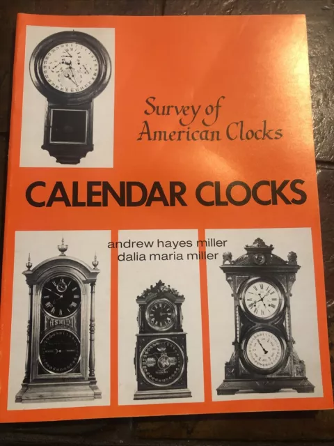 Survey of American Clocks - Calendar Clocks - by Andrew & Dalia Miller -1989 -PB