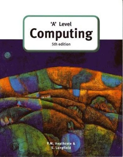 'A' LEVEL COMPUTING (5th Edition) (GCE Computing) by Sylvia Langfield ...