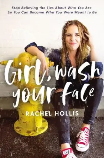 Rachel Hollis Girl, Wash Your Face (Relié)