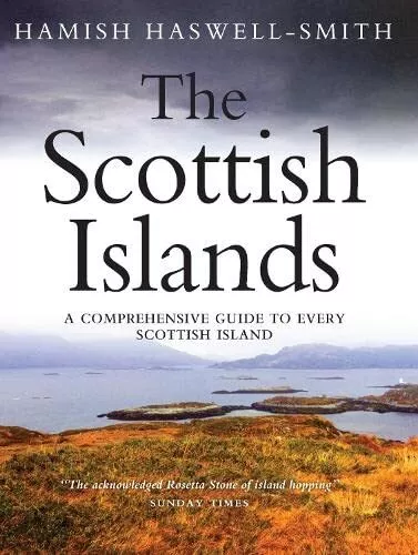 The Scottish Islands: The Bestselling Guide ... by Haswell-Smith, Hamis Hardback